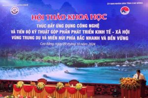 Hội thảo khoa học “Thúc đẩy ứng dụng công nghệ và tiến bộ kỹ thuật góp phần phát triển kinh tế – xã hội vùng Trung du và miền núi phía Bắc nhanh và bền vững”